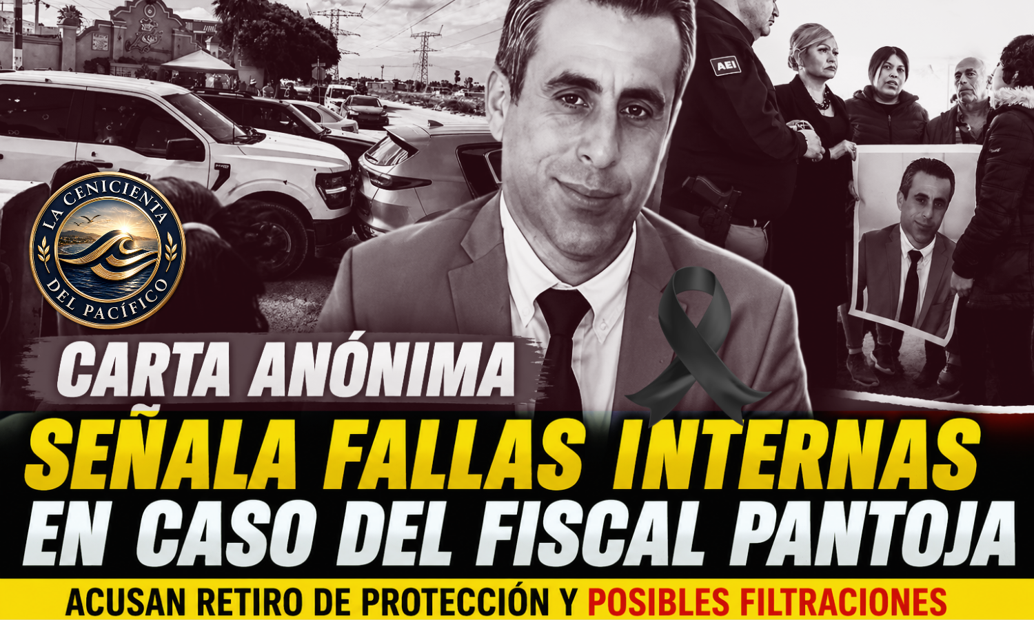 Carta anónima señala presuntas filtraciones internas y fallas en el caso del fiscal Ángel Pantoja en Baja California.