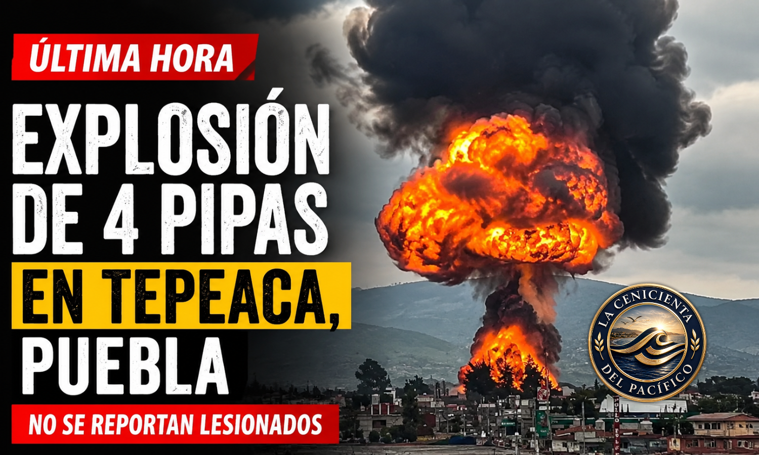 Explosión de cuatro pipas en Tepeaca, Puebla, con enorme columna de fuego y humo visible a varios kilómetros.
