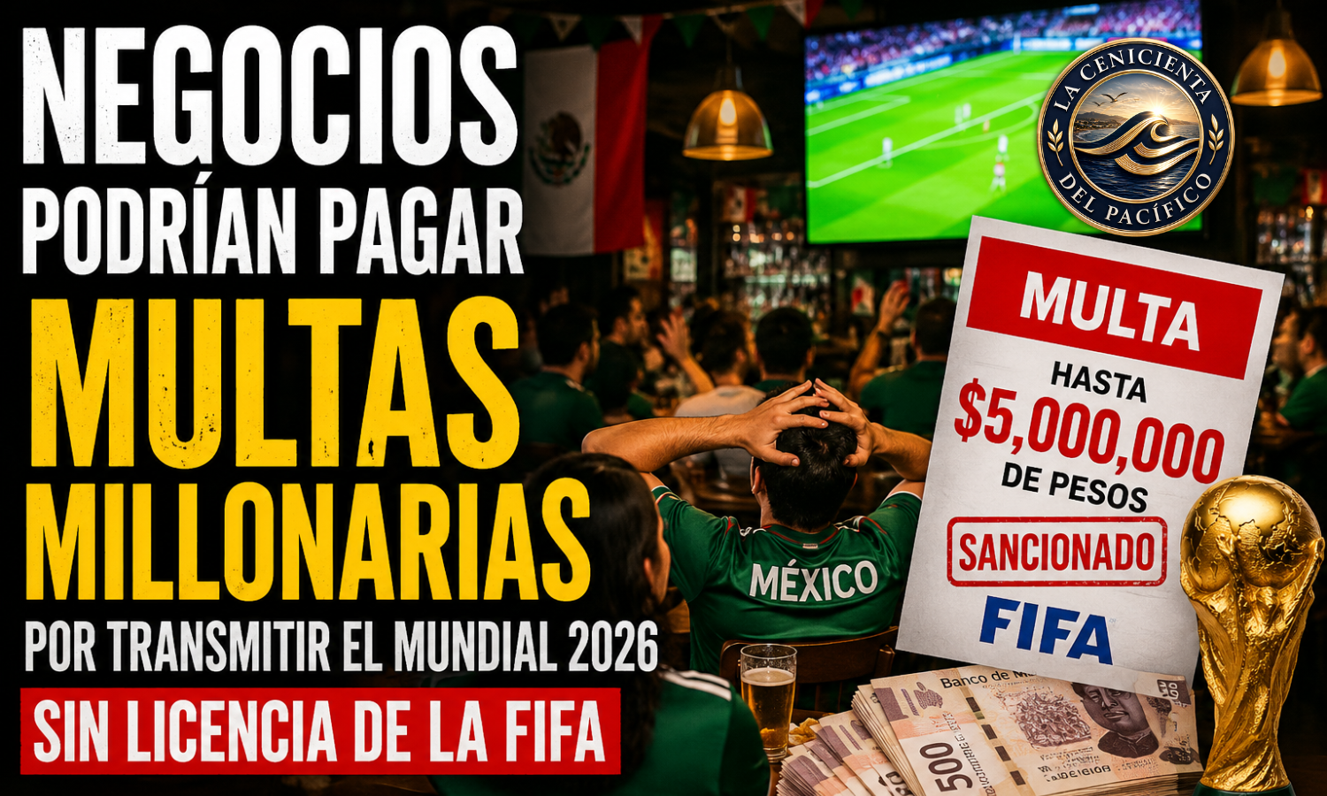Negocios podrían enfrentar multas millonarias por transmitir partidos del Mundial 2026 sin licencia de la FIFA.
