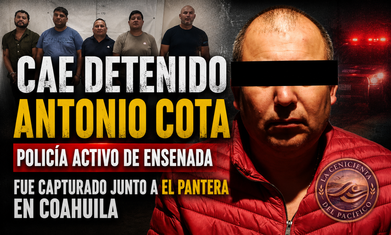 Antonio Cota, policía activo de Ensenada, detenido junto a El Pantera durante un operativo federal en Coahuila.