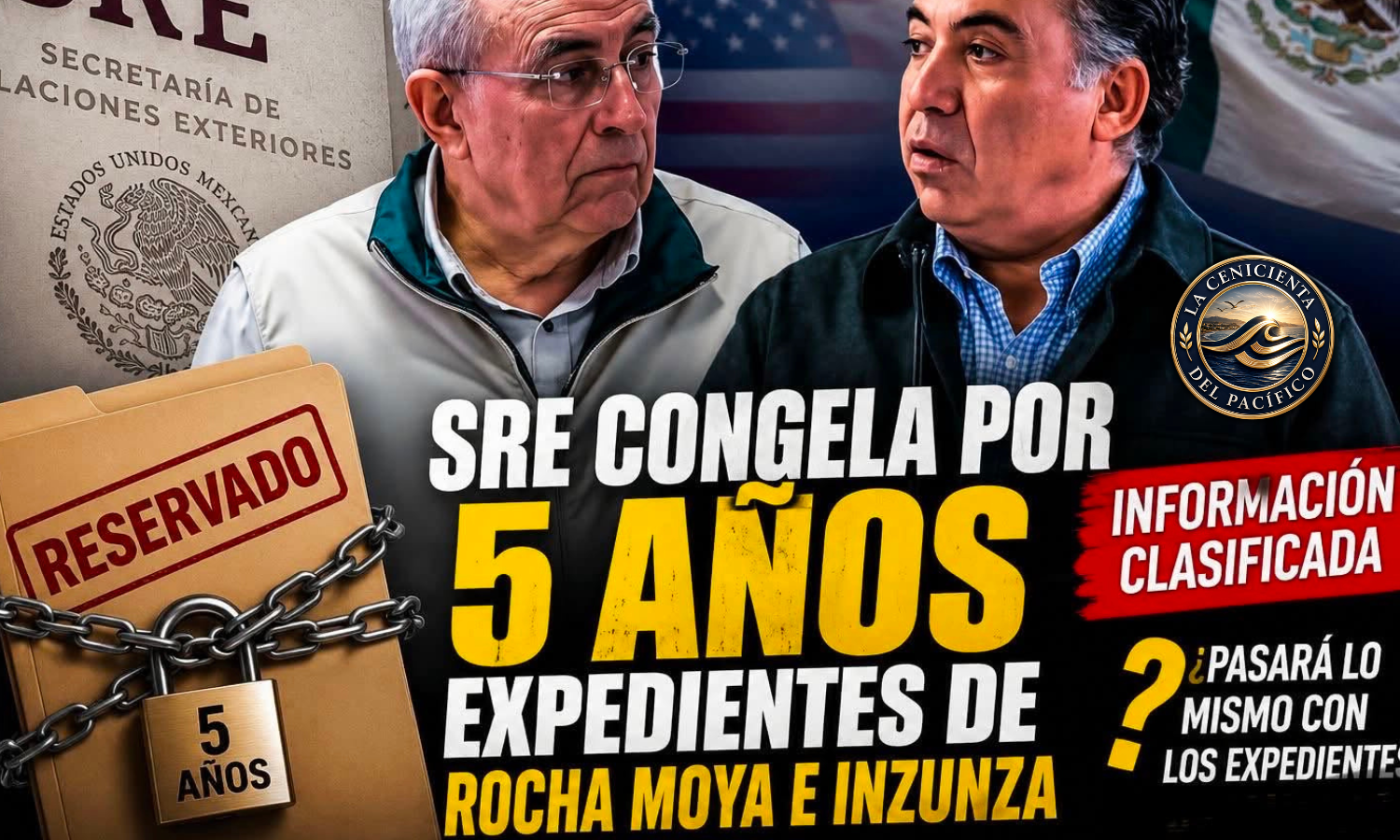 SRE reserva por cinco años los expedientes diplomáticos de Rubén Rocha Moya y Enrique Inzunza.